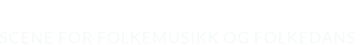 Scene for folkemusikk og folkedans
